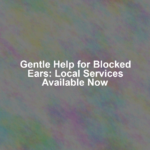 Gentle Help for Blocked Ears: Local Services Available Now